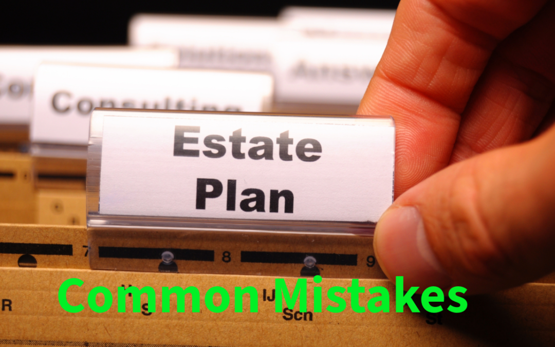 Common Estate Planning Mistakes