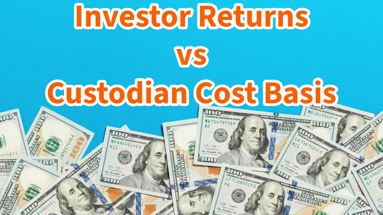 Investor Returns vs Unrealized Gain/(Loss) Cost Basis Reporting