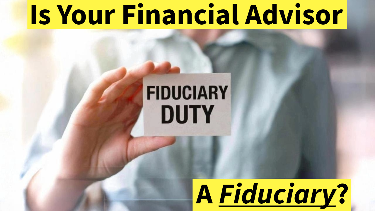 Picture asking the question Is your financial advisor a fiduciary?