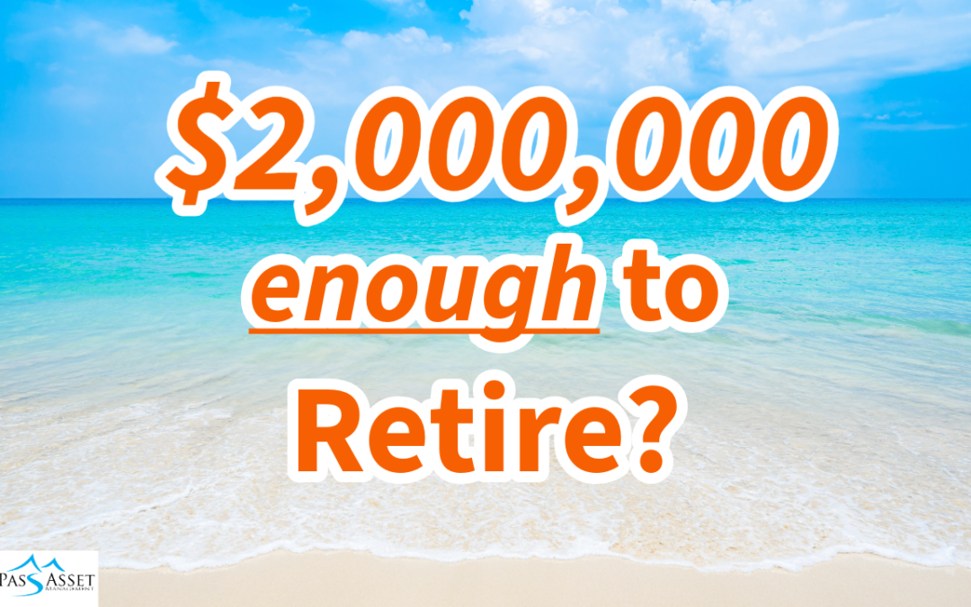 Is $2 Million Enough to Retire?