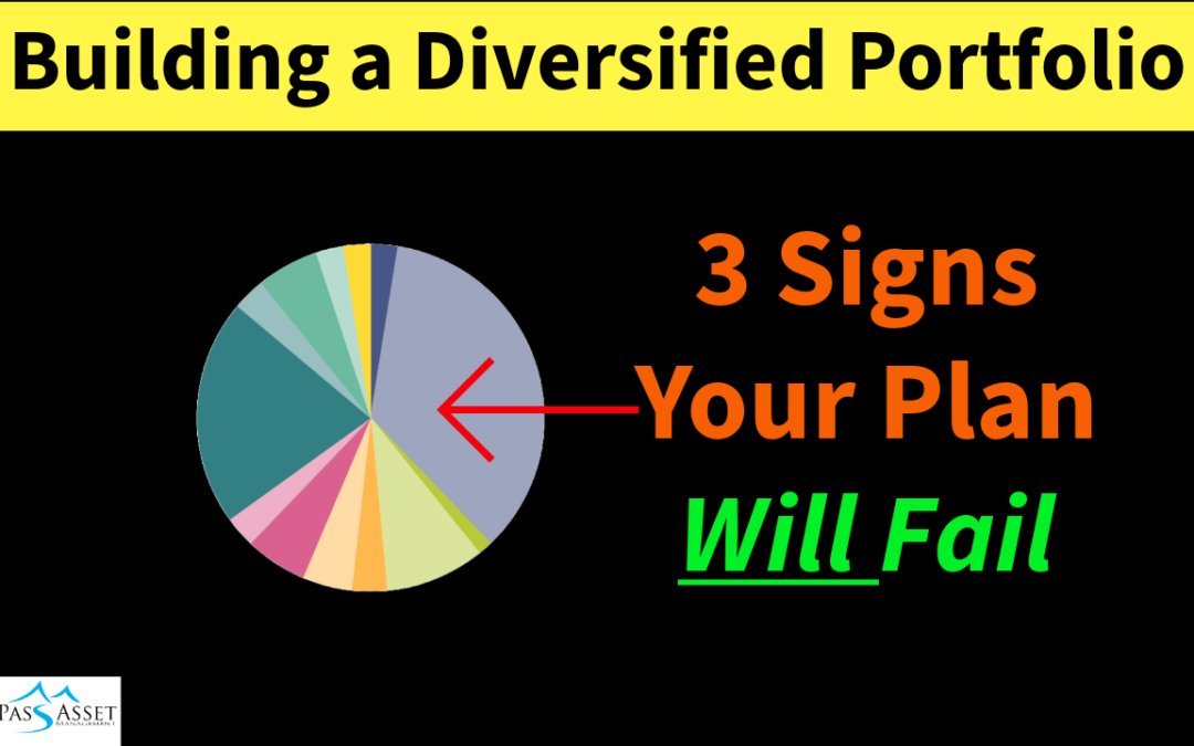 Building a Diversified Portfolio – Three Signs Your Plan Will Fail