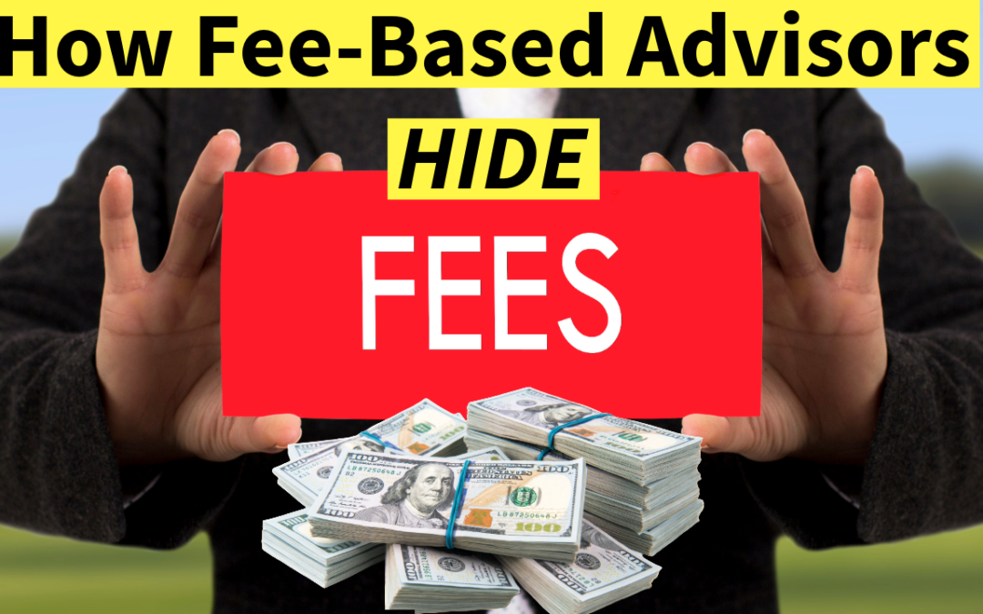 How Your Fee-Based Financial Advisor Hides Commissions